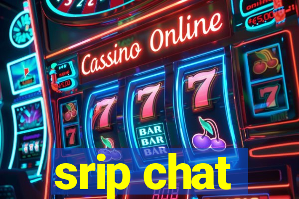 srip chat